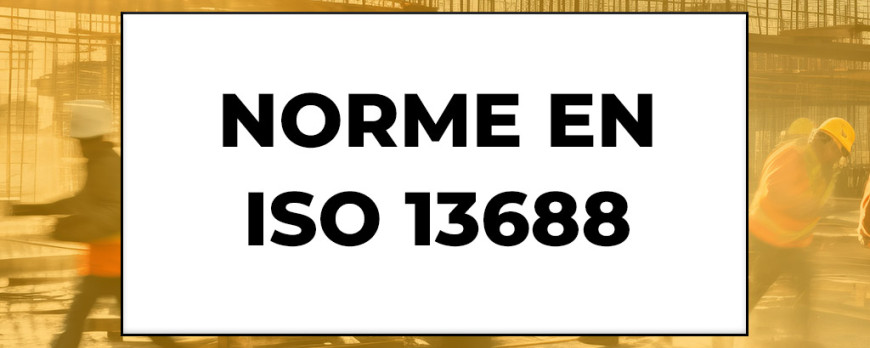 Norme EN ISO 13688 : Le Socle Fondamental des Vêtements de Travail EPI