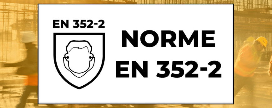 Norme EN 352-2 : Le Guide Complet des Bouchons d'Oreilles Professionnels