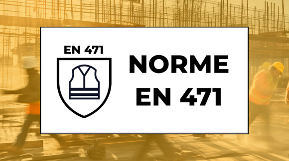 Norme EN 471 : Tout Savoir sur les V&ecirc;tements Haute Visibilit&eacute;